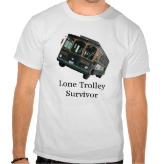 Lone Trolley Survivor Shirt