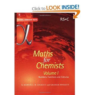 Maths for Chemists Volume 1  Numbers, Functions and Calculus (Tutorial Chemistry Texts) Martin C.R. Cockett, Graham Doggett 9780854046775 Books
