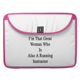 I'm That Great Woman Who Is Also A Running Instruc Sleeve For MacBooks