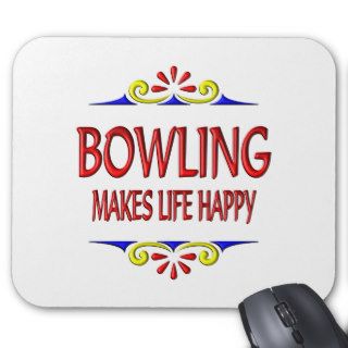 Bowling Makes Life Happy Mouse Pad