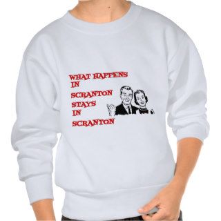 What Happens In Scranton Pullover Sweatshirt