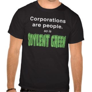 Corporations are People. Shirt