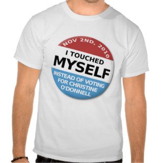 Instead Of Voting For Christine O'Donnell T shirt