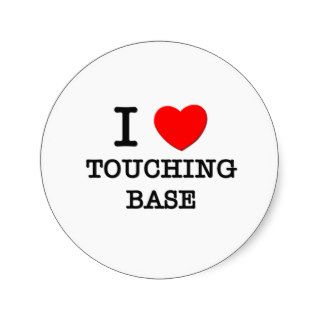 I Love Touching Base Round Sticker