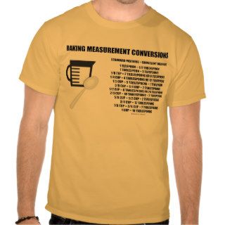 Baking Measurement Conversions (Measure) Shirts