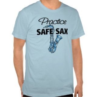 Safe Sax Funny Musician T Shirt