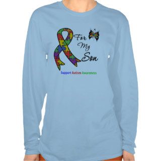 Autism Awareness For My Son T shirts