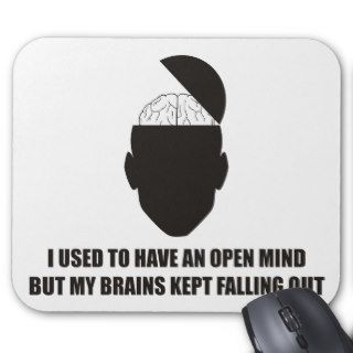 Funny   Open mind but my brains kept falling out Mousepad