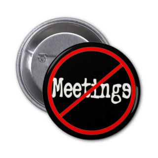 No Meetings Funny Office Humor Button