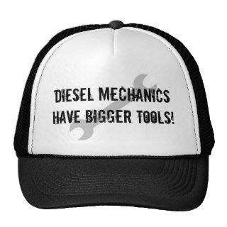 Diesel Mechanics Have Bigger Tools Hats