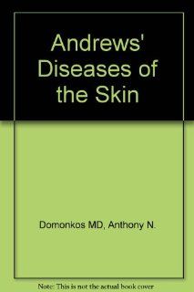 Andrews' Diseases of the Skin George Clinton Andrews, Anthony N. Domonkos, etc. 9780721631387 Books