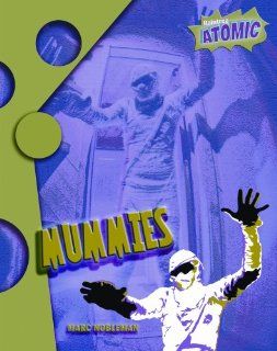 Mummies (Atomic) Marc Taylor Nobleman 9781410924865 Books
