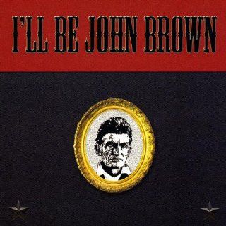 I'll Be John Brown Music