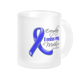 Everyday I Miss My Mother in Law Colon Cancer Coffee Mugs