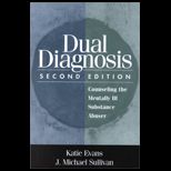 Dual Diagnosis  Counseling the Mentally Ill Substance Abuser