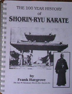 The 100 Year History of Shorin Ryu Karate Frank Hargrove 9789995180720 Books