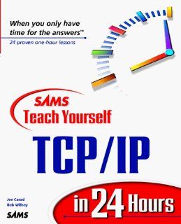 Sams Teach Yourself Tcp/Ip in 24 Hours Joe Casad, Bob Willsey 0752063312483 Books