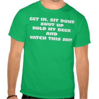 get in sit down shirt