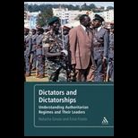 Dictators and Dictatorships Understanding Authoritarian Regimes and Their Leaders