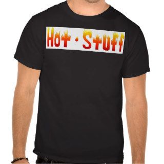 Hot Stuff Tshirt