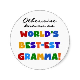 Otherwise Known as Best est Gramma T shirts Round Sticker