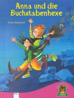 Anna und die Buchstabenhexe. ( Ab 6 J.) Anne Steinwart, Betina Gotzen Beek Bücher