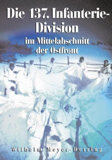 137. Infanterie Division im Mittelabschnitt der Ostfront Wilhelm Meyer Detring Bücher