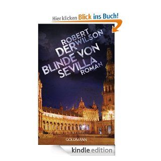 Der Blinde von Sevilla Roman eBook Robert Wilson, Kristian Lutze Kindle Shop