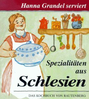 Hanna Grandel serviert schlesische Spezialitten Hanna Grandel Bücher