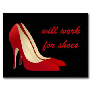 Highly Motivated Will Work for Shoes (Maybe) Postcards