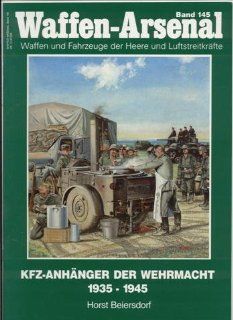 Kfz Anhnger der Wehrmacht 1935 1945 (Volume 145) Beiersdorf Horst Bücher