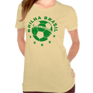 Brilha Brasil   Brazilian Soccer T shirt