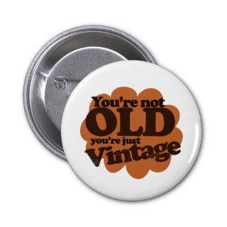 Funny over the hill birthday pinback button