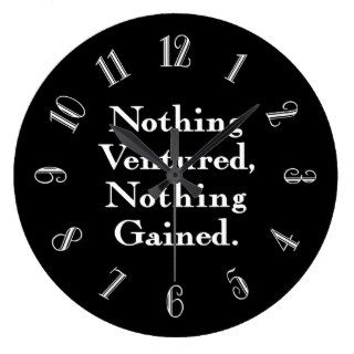 Nothing Ventured Nothing Gained Round Wall Clock