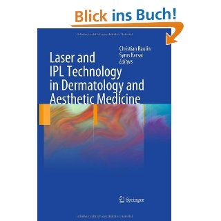 Laser and IPL Technology in Dermatology and Aesthetic Medicine Hazem Juratli, Syrus Karsai Fremdsprachige Bücher