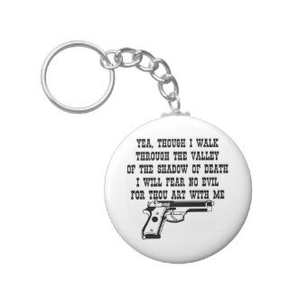 I Will Fear No Evil For Thou Art With Me (My Gun) Keychain