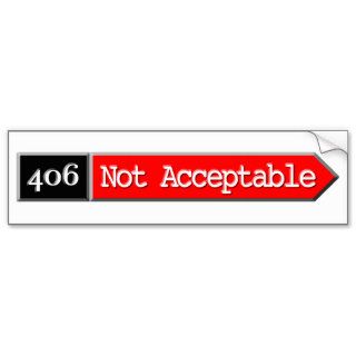 406   Not Acceptable Bumper Sticker