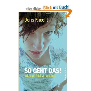 So geht das Wie man fidel verspiessert Doris Knecht Bücher