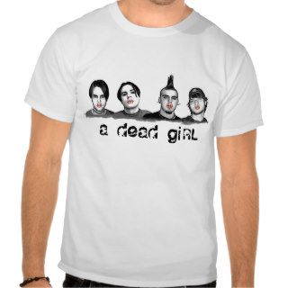 a dead girl band pic t shirts