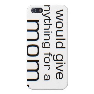 i would give anything for a mom iPhone 5 case