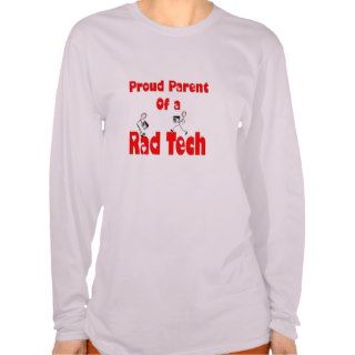 Proud Parent of a RAD TECH Shirt