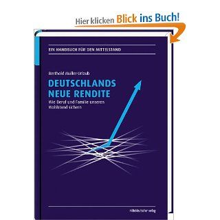 Deutschlands neue Rendite Wie Beruf und Familie unseren Wohlstand sichern Berthold Mller Urlaub Bücher