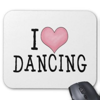 I Love Dancing Mouse Mats
