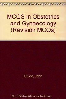 MCQS in Obstetrics and Gynaecology (Revision MCQs) (9780443022838) John W. W. Studd, Donald M. F. Gibb Books