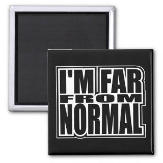 I'm Far Normal Magnets