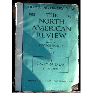 The North American Review July 1915 100th Anniversary Year (Volume 202 Number 1) George Harvey Books