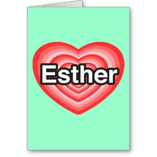 I love Esther. I love you Esther. Heart Greeting Cards