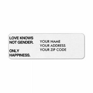 LOVE KNOWS NOT GENDER. ONLY HAPPINESS RETURN ADDRESS LABELS
