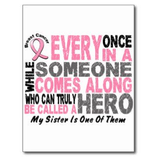 HERO COMES ALONG 1 Sister BREAST CANCER T Shirts Post Card