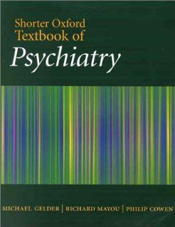 Shorter Oxford Textbook of Psychiatry (9780192632425) Michael Gelder, Richard Mayou, Philip Cowen Books